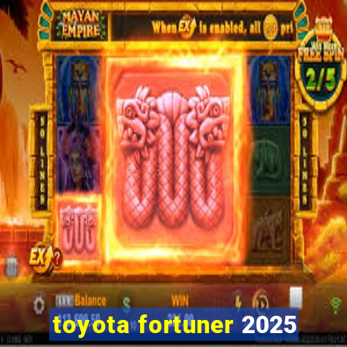 toyota fortuner 2025